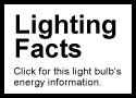 Lighting Facts - Click for this light bulb's energy information
